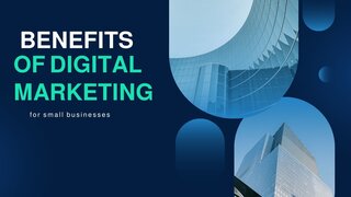 10 Benefits of Digital Marketing for Small Businesses
